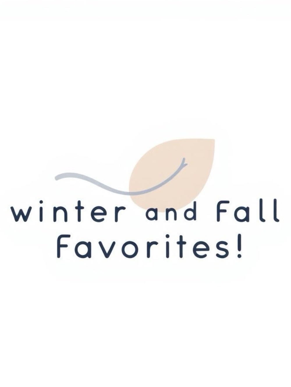 Winter and Fall Favorites Graphic Print - Neutral Leaf Design